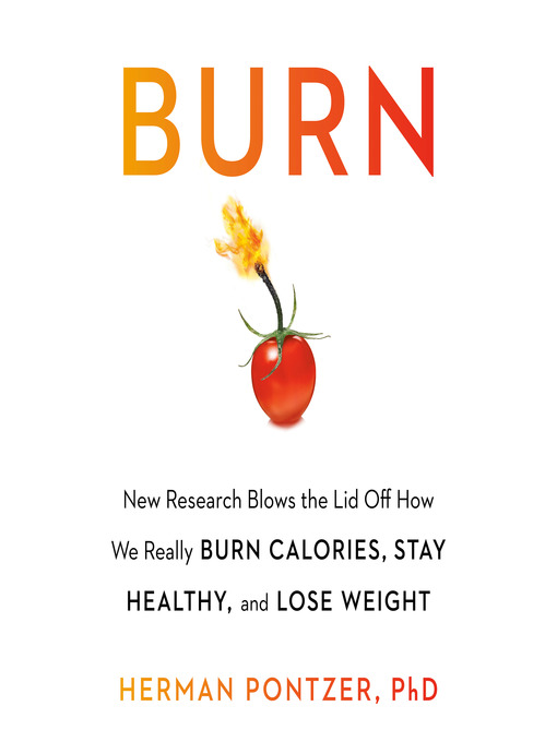 Title details for Burn by Herman Pontzer PhD - Wait list